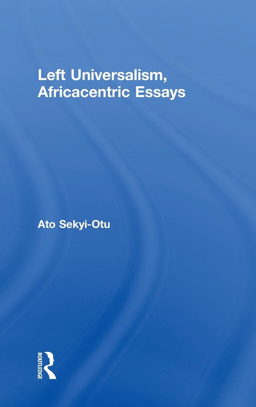 Vorderes Coverbild Left Universalism, Africacentric Essays