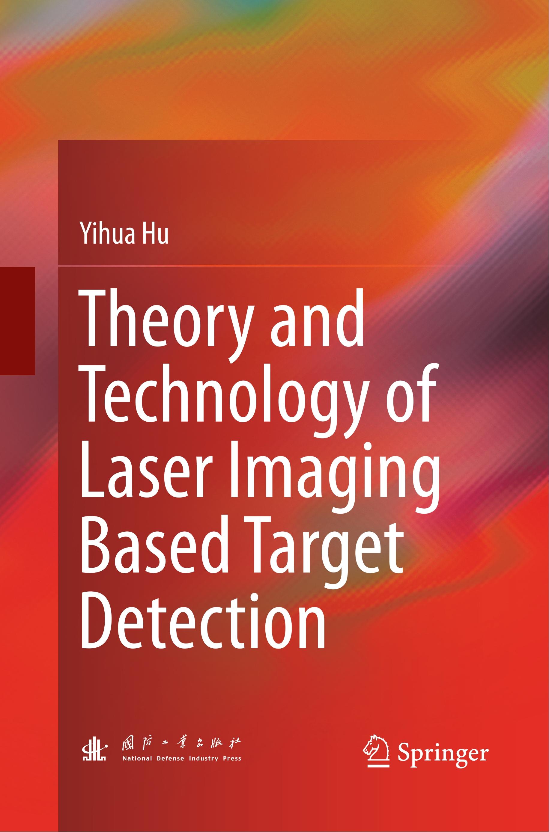 Vorderes Coverbild Theory and Technology of Laser Imaging Based Target Detection