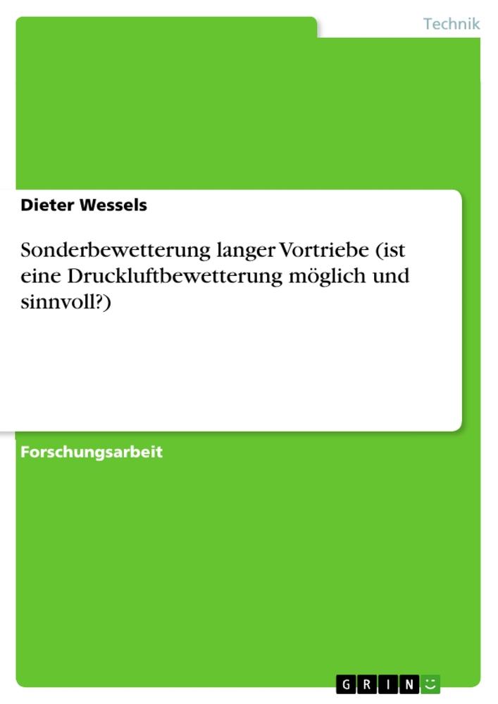 Vorderes Coverbild Sonderbewetterung langer Vortriebe (ist eine Druckluftbewetterung möglich und sinnvoll?)