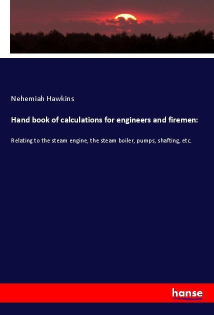 Vorderes Coverbild Hand book of calculations for engineers and firemen: