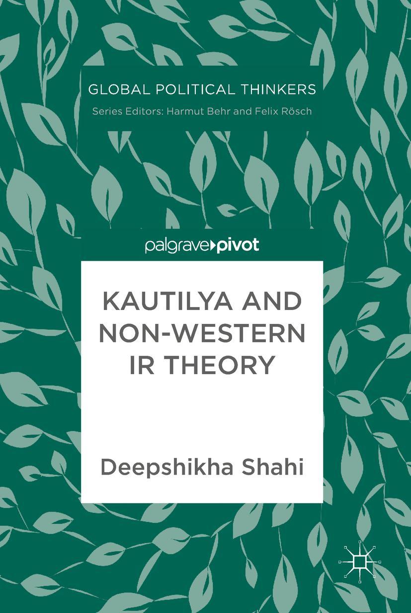 Vorderes Coverbild Kautilya and Non-Western IR Theory