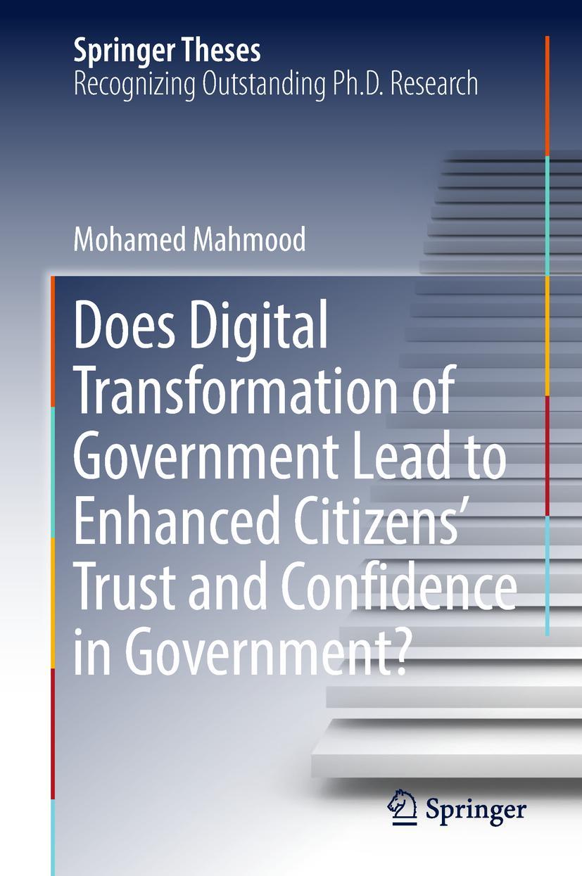 Vorderes Coverbild Does Digital Transformation of Government Lead to Enhanced Citizens' Trust and Confidence in Government?