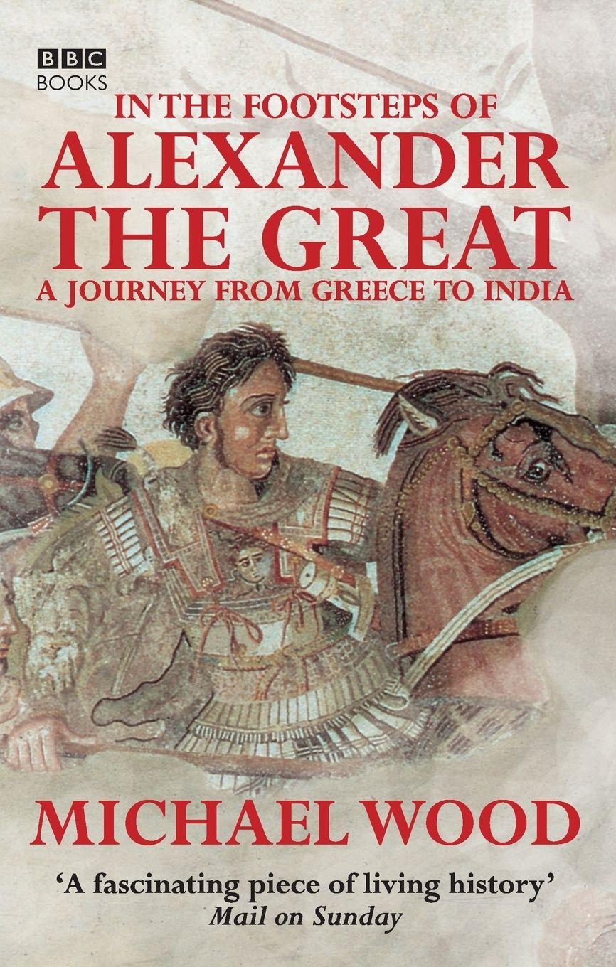 Vorderes Coverbild In The Footsteps Of Alexander The Great