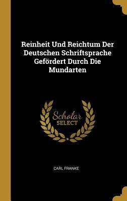 Vorderes Coverbild Reinheit Und Reichtum Der Deutschen Schriftsprache Gefördert Durch Die Mundarten