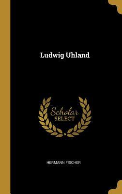 Vorderes Coverbild Ludwig Uhland