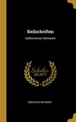 Vorderes Coverbild Keilschriften: Geflochtenes Reimwerk