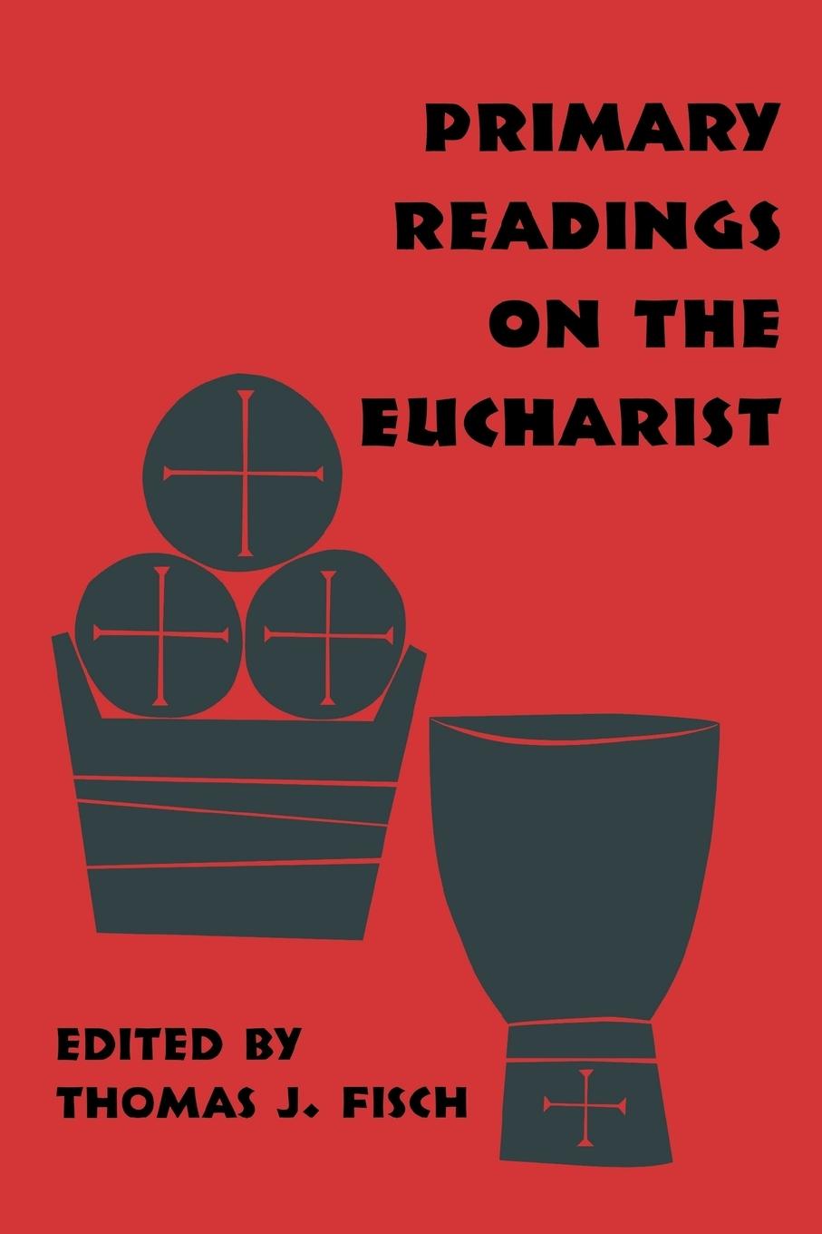 Vorderes Coverbild Primary Readings on the Eucharist