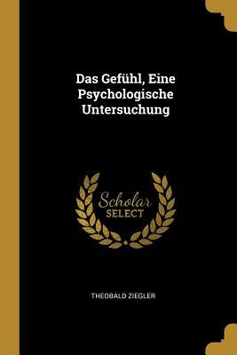 Vorderes Coverbild Das Gefühl, Eine Psychologische Untersuchung