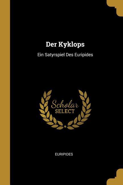 Vorderes Coverbild Der Kyklops: Ein Satyrspiel Des Euripides