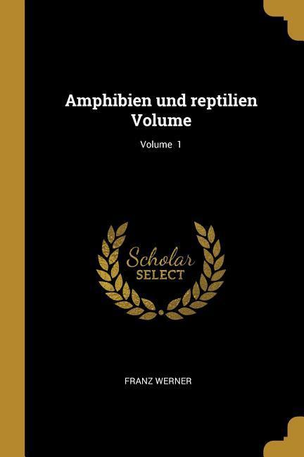 Vorderes Coverbild Amphibien Und Reptilien Volume; Volume 1