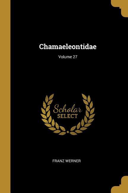 Vorderes Coverbild Chamaeleontidae; Volume 27
