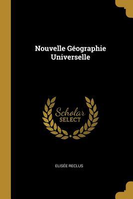 Vorderes Coverbild Nouvelle Géographie Universelle