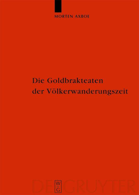Vorderes Coverbild Die Goldbrakteaten der Völkerwanderungszeit - Herstellungsprobleme und Chronologie