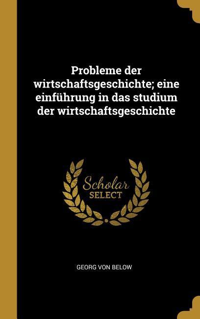 Vorderes Coverbild Probleme Der Wirtschaftsgeschichte; Eine Einführung in Das Studium Der Wirtschaftsgeschichte