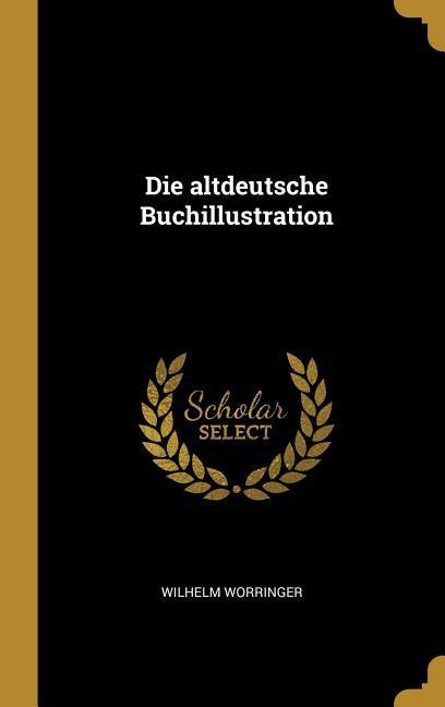 Vorderes Coverbild Die Altdeutsche Buchillustration