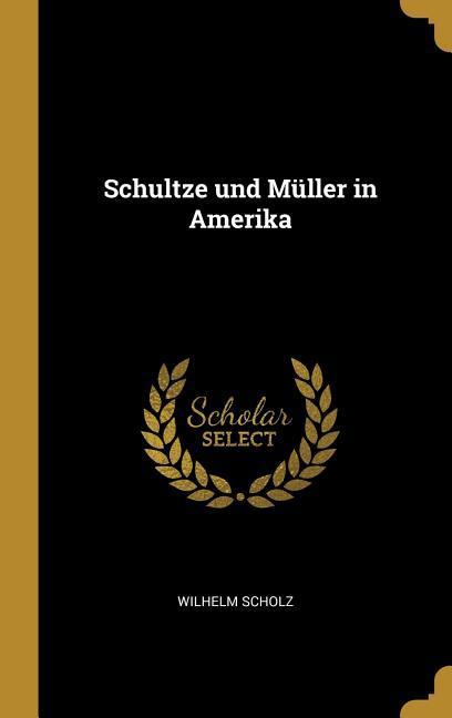 Vorderes Coverbild Schultze Und Müller in Amerika