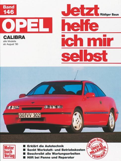 Vorderes Coverbild Opel Calibra. Alle Modelle ab 8/1990. Jetzt helfe ich mir selbst