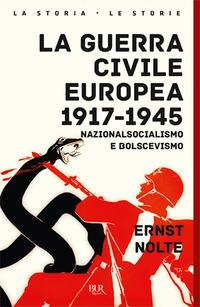 Vorderes Coverbild La guerra civile europea 1917-1945. Nazionalsocialismo e bolscevismo