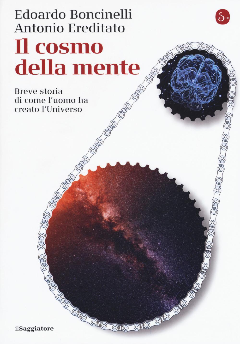 Vorderes Coverbild Il cosmo della mente. Breve storia di come l'uomo ha creato l'Universo