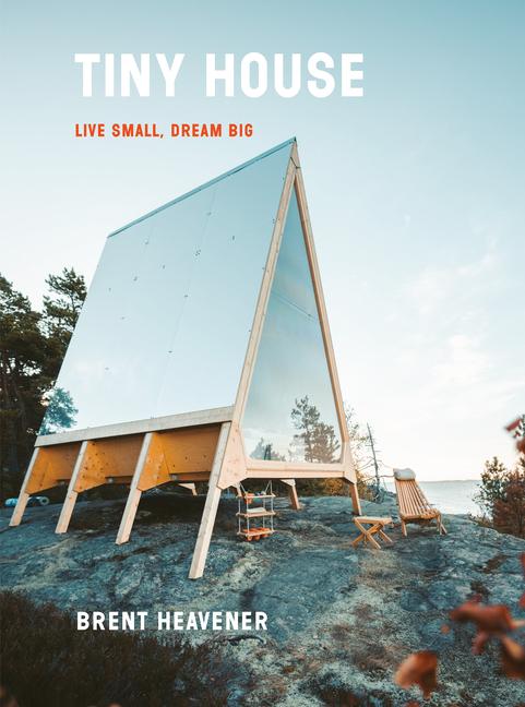 Vorderes Coverbild Tiny House: Live Small, Dream Big