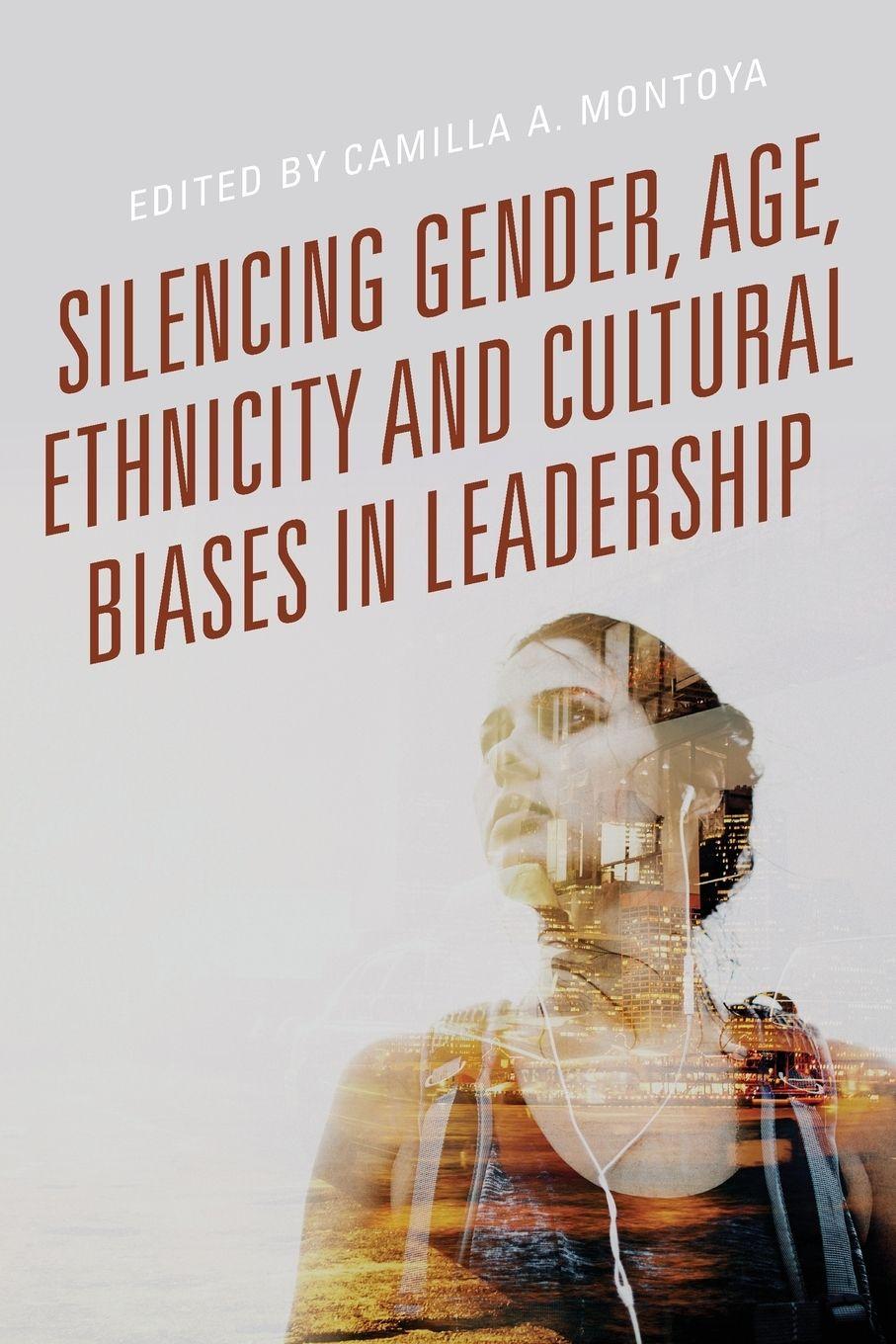 Vorderes Coverbild Silencing Gender, Age, Ethnicity and Cultural Biases in Leadership