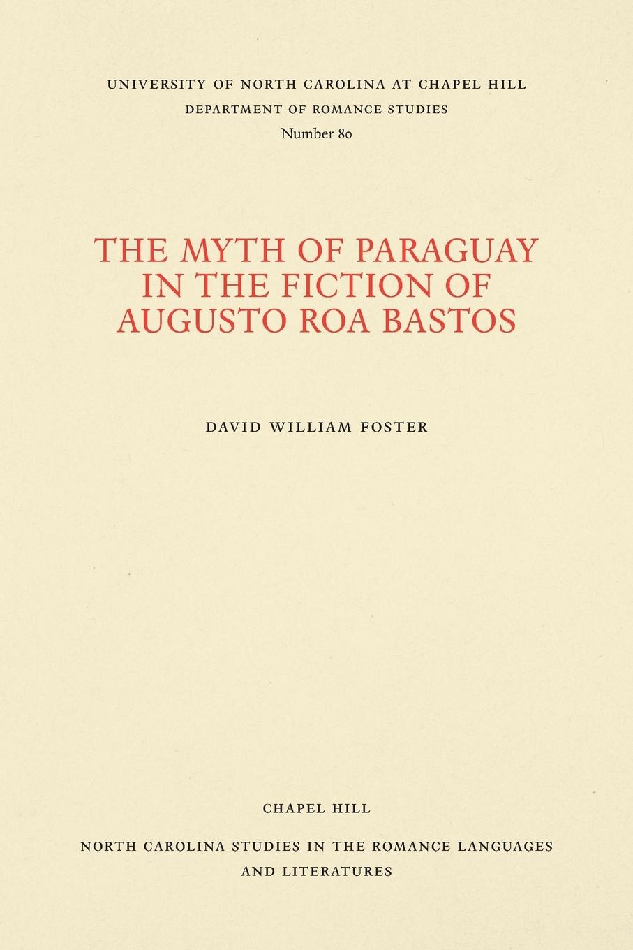 Vorderes Coverbild The Myth of Paraguay in the Fiction of Augusto Roa Bastos