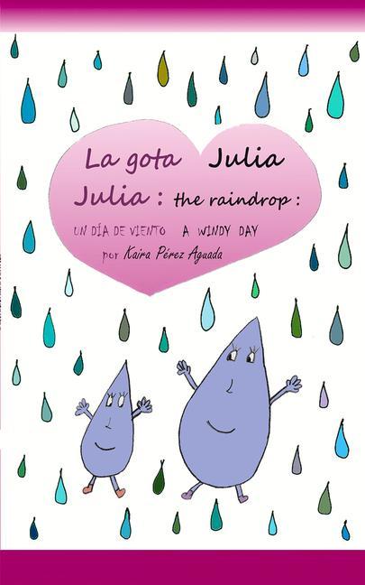 Vorderes Coverbild Julia the Raindrop / La Gota Julia