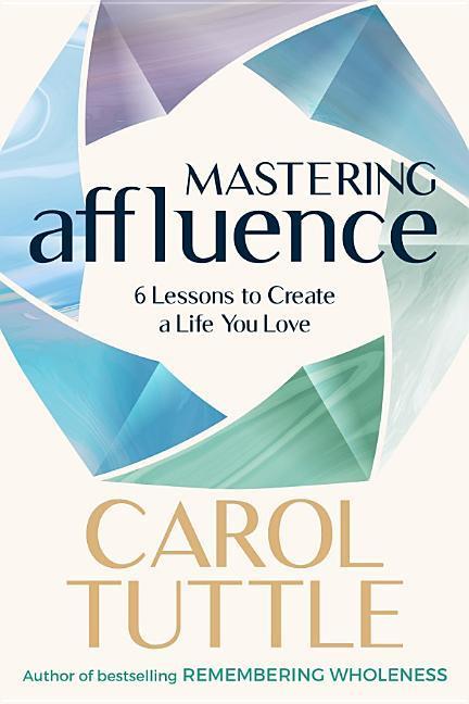 Vorderes Coverbild Mastering Affluence: 6 Lessons to Create a Life You Love