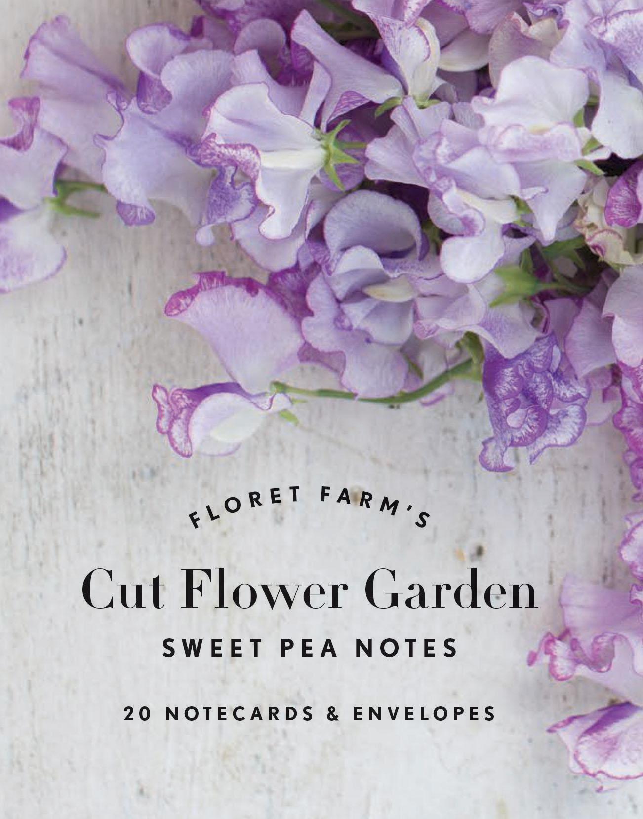 Vorderes Coverbild Floret Farm's Cut Flower Garden: Sweet Pea Notes