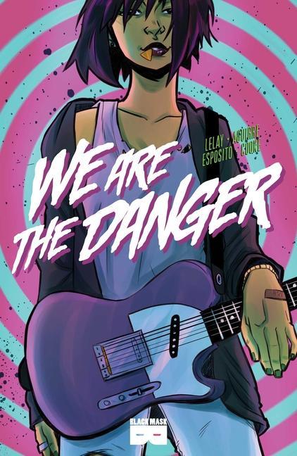 Vorderes Coverbild We Are the Danger