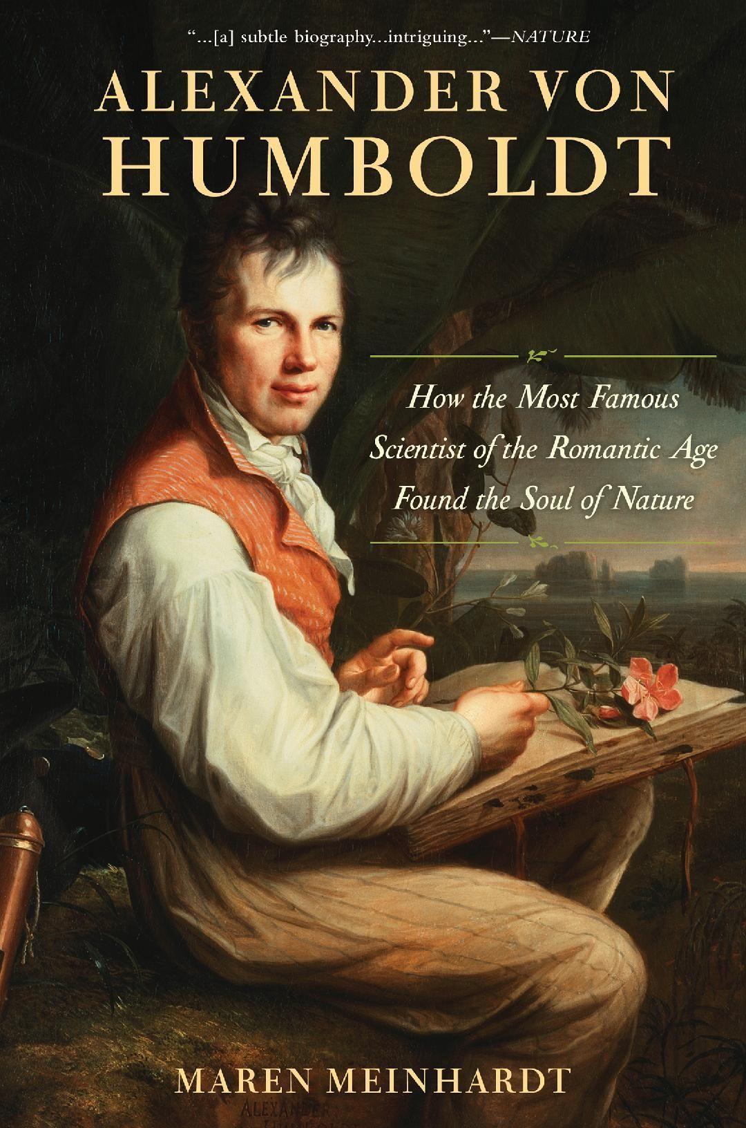Vorderes Coverbild Alexander Von Humboldt: How the Most Famous Scientist of the Romantic Age Found the Soul of Nature