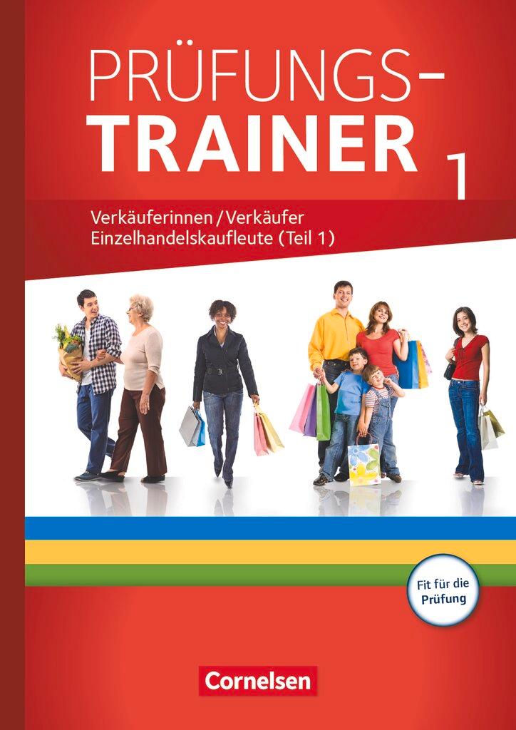 Vorderes Coverbild Ausbildung im Einzelhandel - Prüfungstrainer - Verkäuferinnen/Verkäufer und Einzelhandelskaufleute (1. Teil)