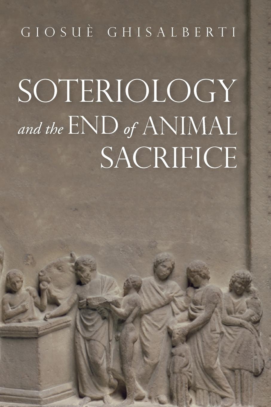 Vorderes Coverbild Soteriology and the End of Animal Sacrifice