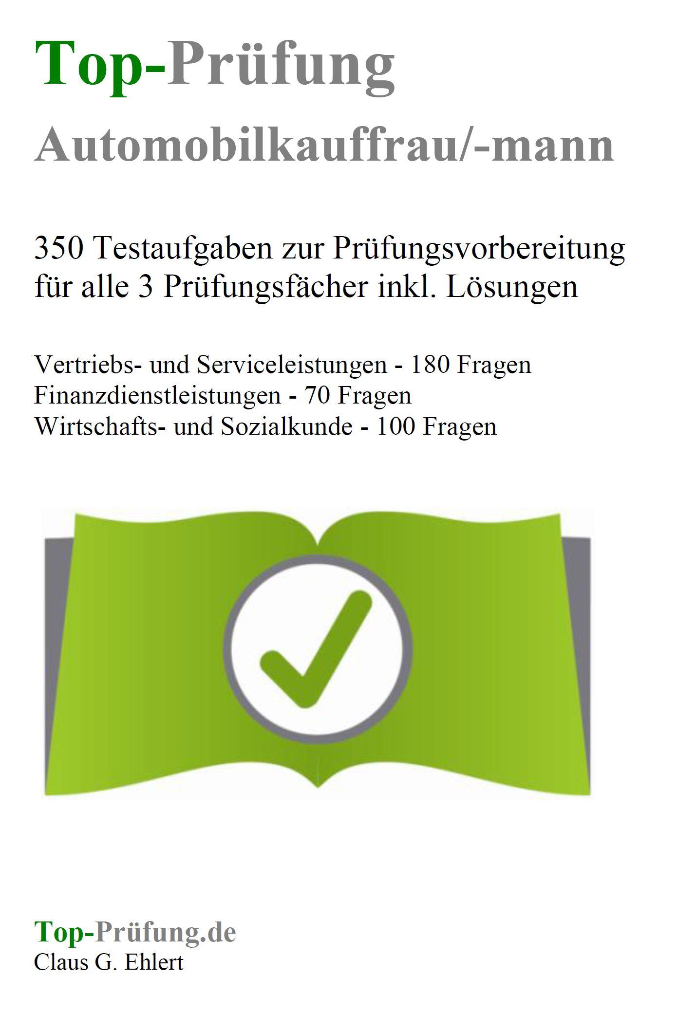 Vorderes Coverbild Top-Prüfung Automobilkaufmann / Automobilkauffrau - 350 Übungsaufgaben für die Abschlussprüfung