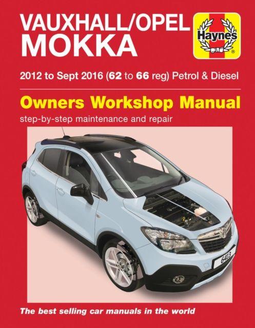 Vorderes Coverbild Vauxhall/Opel Mokka Petrol & Diesel (12 - Sept 16) 62 to 66 Haynes Repair Manual