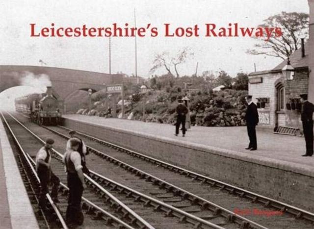 Vorderes Coverbild Leicestershire's Lost Railways