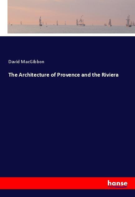 Vorderes Coverbild The Architecture of Provence and the Riviera