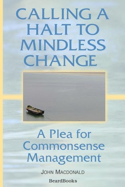 Vorderes Coverbild Calling a Halt to Mindless Change: A Plea for Commonsense Management