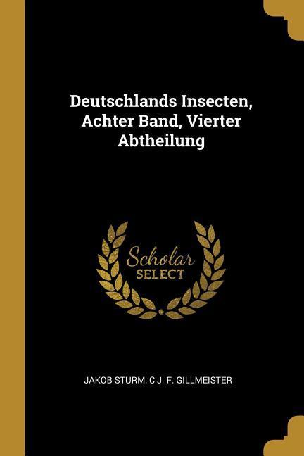 Vorderes Coverbild Deutschlands Insecten, Achter Band, Vierter Abtheilung
