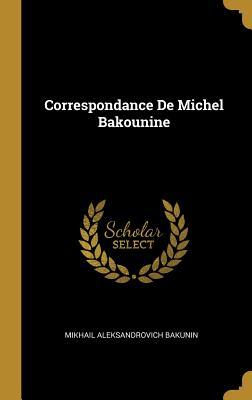 Vorderes Coverbild Correspondance De Michel Bakounine