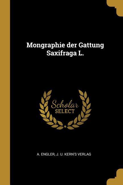 Vorderes Coverbild Mongraphie Der Gattung Saxifraga L.