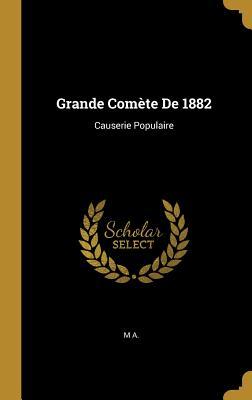 Vorderes Coverbild Grande Comète De 1882: Causerie Populaire