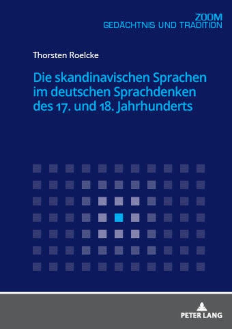 Vorderes Coverbild Die skandinavischen Sprachen im deutschen Sprachdenken des 17. und 18. Jahrhunderts