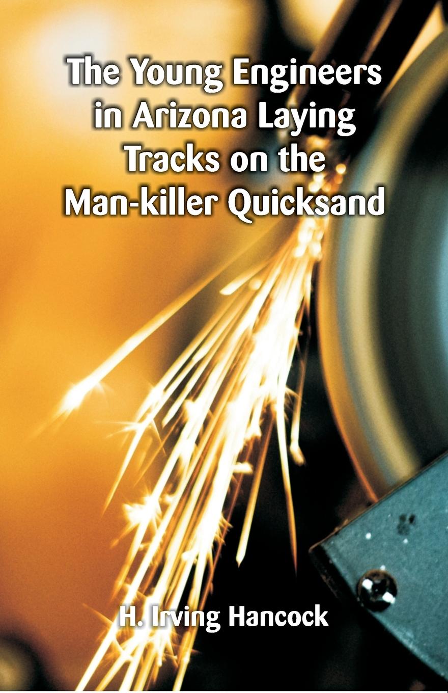 Vorderes Coverbild The Young Engineers in Arizona Laying Tracks on the Man-killer Quicksand