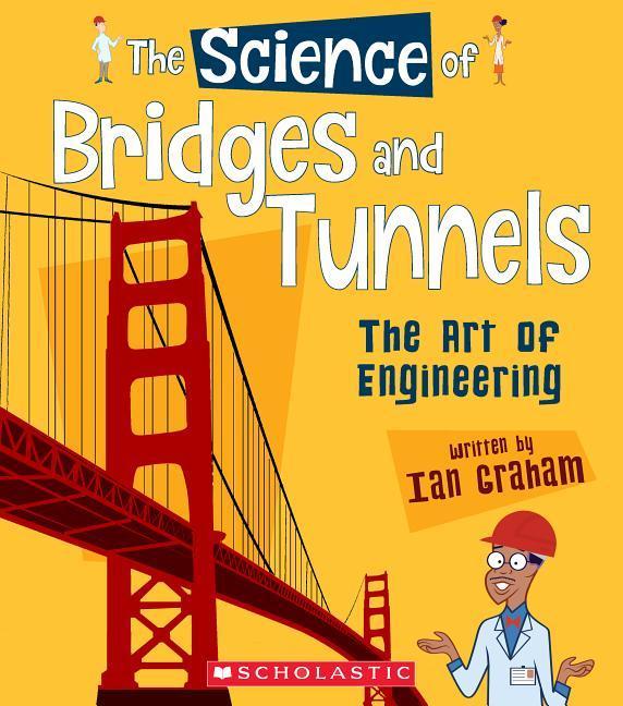 Vorderes Coverbild The Science of Bridges and Tunnels: The Art of Engineering (the Science of Engineering)
