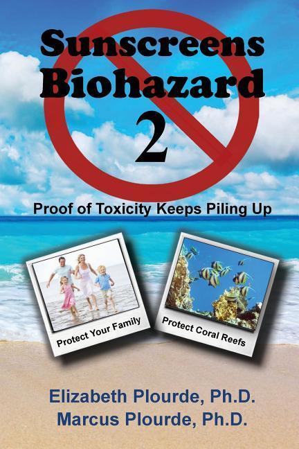 Vorderes Coverbild Sunscreens - Biohazard 2: Proof of Toxicity Keeps Piling Up