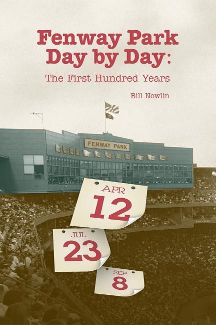Vorderes Coverbild Fenway Park Day by Day: The First Hundred Years