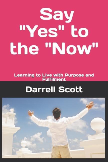 Vorderes Coverbild Say "YES" to the "NOW"