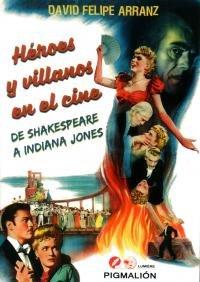 Vorderes Coverbild Héroes y villanos en el cine : de Shakespeare a Indiana Jones