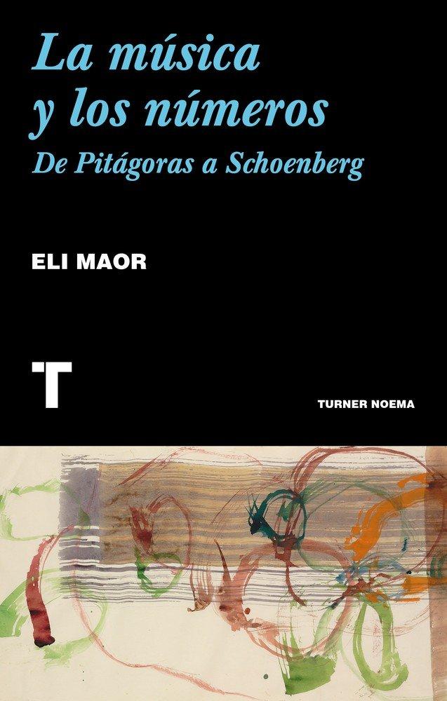 Vorderes Coverbild La música y los números : de Pitágoras a Schoenberg
